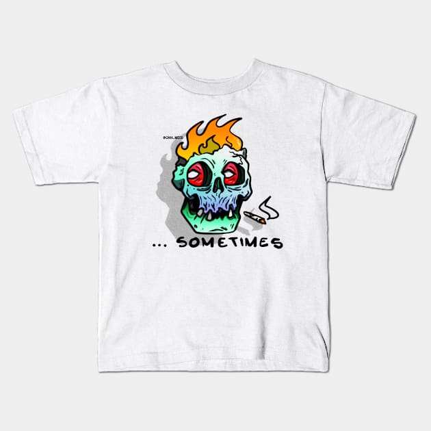 SOMETIMES Kids T-Shirt by Ohhmeed